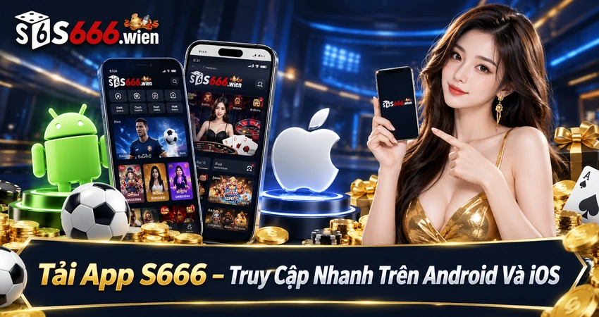 Tải app S666 Android iOS